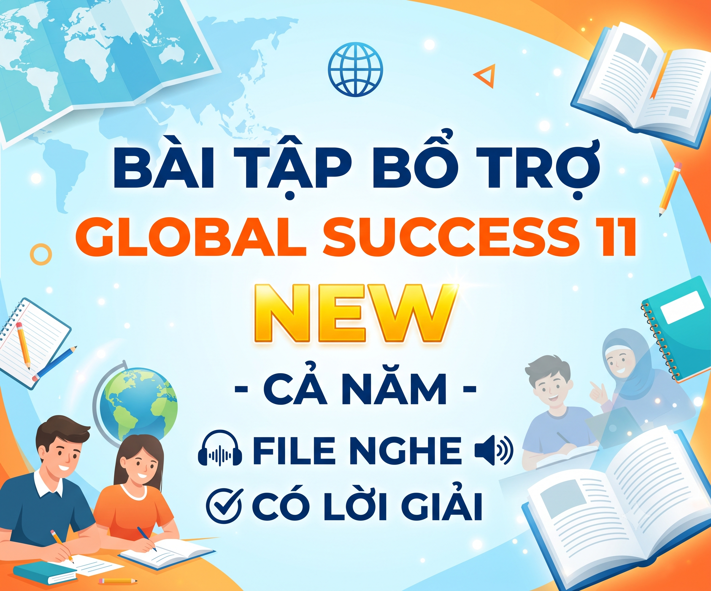 Bài Tập Bổ Trợ Global Success 11 NEW (Cả Năm) – File Nghe + Lời Giải Chi Tiết